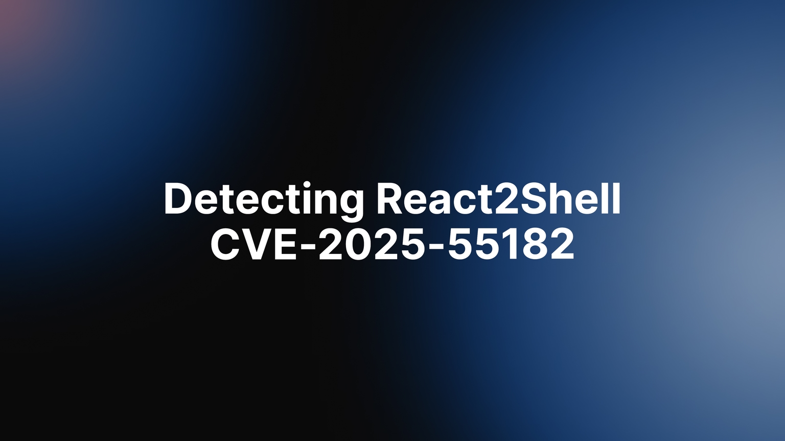Exclusive exploit for React2Shell - detect & validate CVE-2025-55182